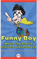 Funny Boy Meets the Airsick Alien from Andromeda