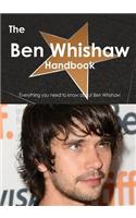 The Ben Whishaw Handbook - Everything You Need to Know about Ben Whishaw: Everything You Need to Know About Ben Whishaw