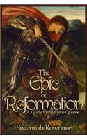 The Epic of Reformation: A Guide to the Faerie Queene
