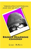 Broken Headbone Censored