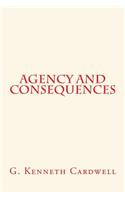 Agency and Consequences