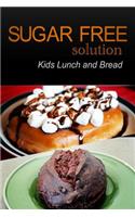 Sugar-Free Solution - Kids Lunch and Bread