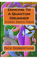 Dancing To A Quantum Drummer