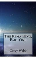 Remaining, Part One