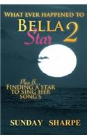 What Ever Happened to Bella Star 2