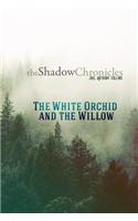 The White Orchid and the Willow
