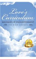 Love's Curriculum: Messages of Enlightenment ---- the High Council