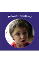 Different Means Blessed