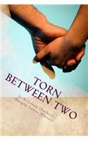 Torn Between Two