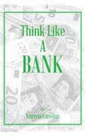 Think Like a Bank