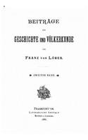 Beiträge zur geschichte und völkerkunde