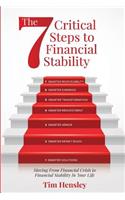 7 Critical Steps To Financial Stability: Moving From Financial Crisis to Financial Stability In Your Life
