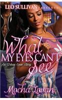 What My Eyes Can't See: An Urban Love Story