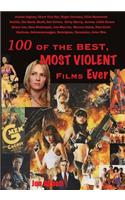 One Hundred of the Best, Most Violent Films Ever