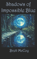 Shadows of Impossible Blue