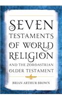 Seven Testaments of World Religion and the Zoroastrian Older Testament