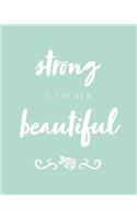 Strong Is The New Beautiful