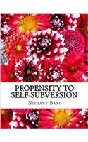 Propensity to Self-Subversion