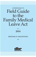Constangy's Field Guide to the Family Medical Leave ACT