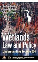 Wetlands Law and Policy: Understanding Section 404