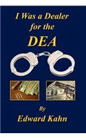 I Was a Dealer for the Dea
