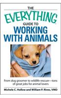 Everything Guide to Working with Animals