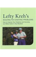 Lefty Kreh's Solving Fly-Casting Problems