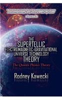 Supertellic Electromagnetic-Gravitational Universe Technology Theory