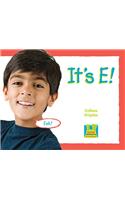 It's E !