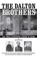 Dalton Brothers and Their Astounding Career of Crime: And Their Astounding Career of Crime