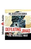 Defeating Jihad: The Winnable War