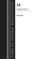 Code of Federal Regulations, Title 34 Education 680-End & Title 35 2023: (Code of Federal Regulations, Title 34 Education)