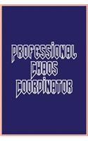 Professional Chaos Coordinator