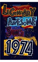 Legendary Awesome Since 1974 Notebook Birthday Gift: Lined Notebook / Journal Gift, 120 Pages, 6x9, Soft Cover, Matte Finish