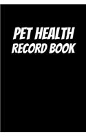 Pet Health Record Book: Veterinarian, Vaccination, and Health Care Log Book, Black