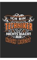 Ich Bin Techniker Nichts Macht Mir Noch Angst: Techniker & Maschinenbau Notizbuch 6'x9' Liniert Geschenk für Kfz Werkstatt & Mechatroniker