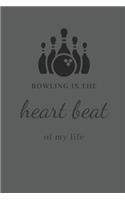 bowling journal - Bowling is the heart beat of my life