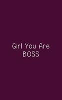 Girl You Are Boss Journal - Notebook Birthday Gift For Girl Boss