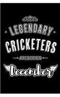 Legendary Cricketers are born in December: Blank Lined sports profession Journal Notebooks Diary as Appreciation, Birthday, Welcome, Farewell, Thank You, Christmas, Graduation gifts. for work