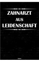 Zahnarzt aus Leidenschaft Notizbuch: Zahnarzt Journal DIN A5 liniert 120 Seiten Geschenk