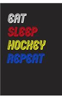 Eat Sleep hockey Repeat Notebook Fan Sport Gift: Lined Notebook / Journal Gift, 120 Pages, 6x9, Soft Cover, Matte Finish
