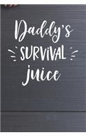 Daddy's Survival Juice Notebook: Coffee Lovers Gift - Blank Daddy's Survival Juice Notebook / Journal Gift ( 6 x 9 - 110 blank pages )