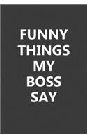 Funny Things My Boss Say