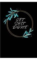 Get Shit Done