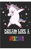 DREAM LIKE A UNICORN Notebook: Journal and Notebook for Girls and boys - Composition Size (6"x12") With Lined and Blank Pages, Perfect for Journal, Doodling, Sketching and Notes