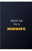 Trust Me I'm A Midwife Notebook - Funny Midwife Gift