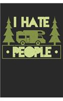 I Hate People Camping Adventure: College Ruled I Hate People Camping Adventure / Journal Gift - Large ( 6 x 9 inches ) - 120 Pages -- Softcover