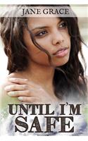 Until I'm Safe