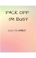 F*ck Off I'm Busy 2020 Journal