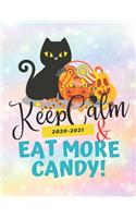 Keep Calm & Eat More Candy!: 2020-2021 Planner for Halloween, 2-Year Planner With Daily, Weekly, Monthly And Calendar (January 2020 through December 2021)